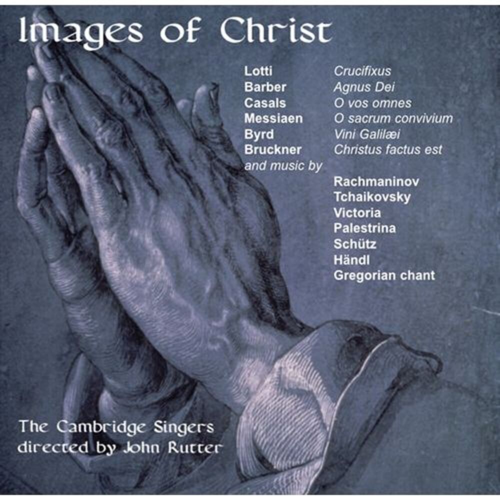 John Rutter & the Cambridge Singers - Images of Christ  CD